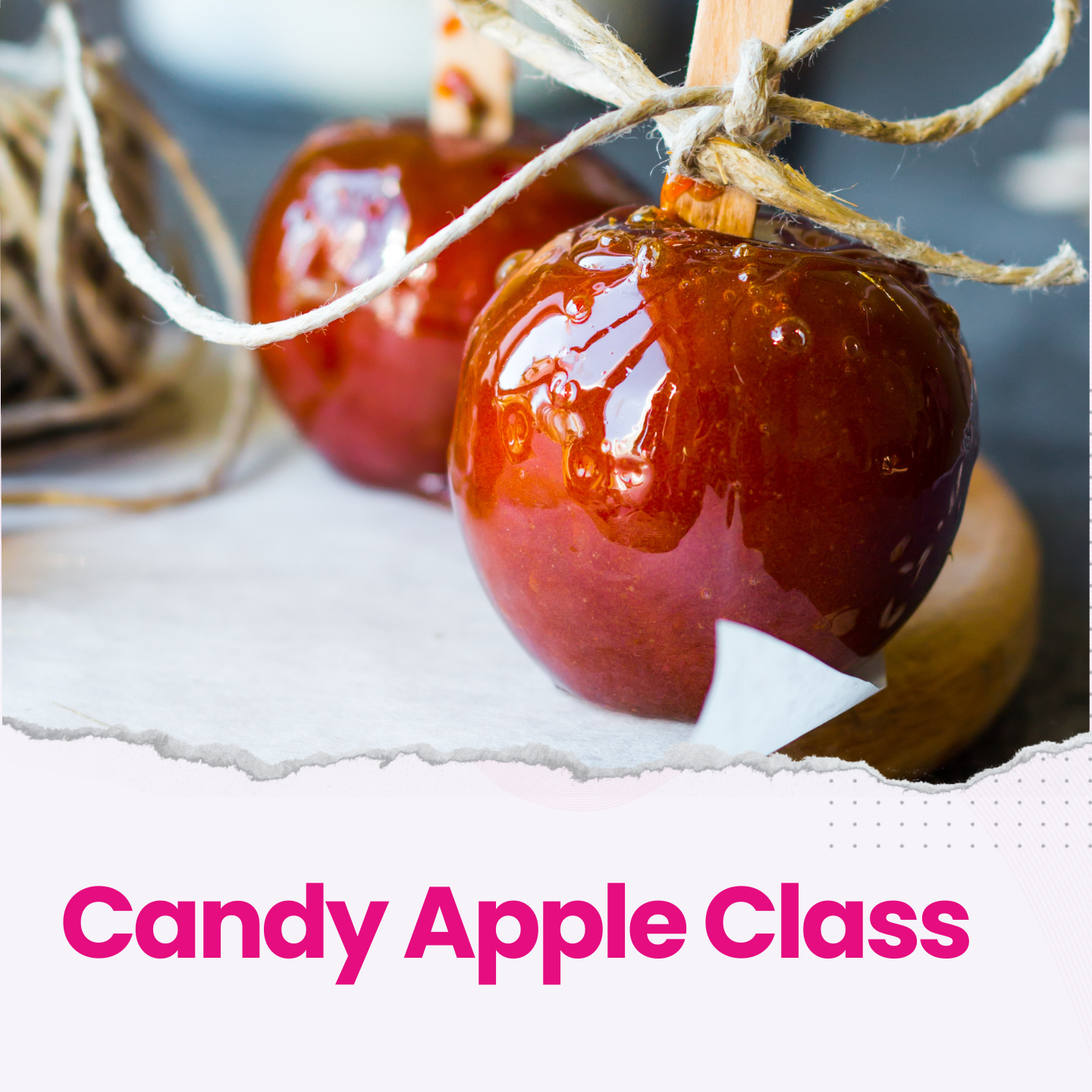 Candy Apple Class | October Resident Events